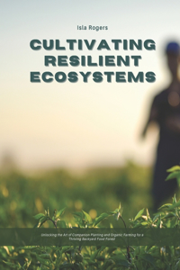 Cultivating Resilient Ecosystems