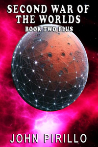 Second War of the Worlds, Book Two Plus