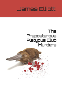 The Preposterous Platypus Club Murders
