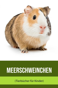 Meerschweinchen (Tierbücher für Kinder)