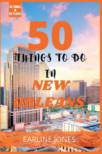 50 Things to Do in New Orleans