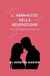 L'Abbraccio Della Redenzione: Una seconda possibilità