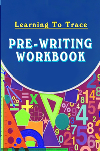 Learning To Trace Pre-Writing Workbook