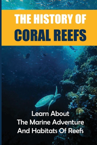 The History Of Coral Reefs