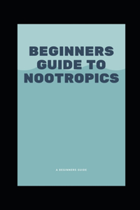 Bеgіnnеrѕ Guіdе to Nооtrорісѕ