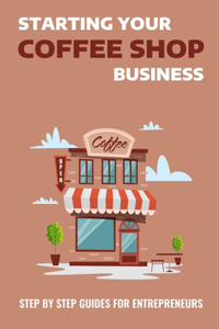 Starting Your Coffee Shop Business