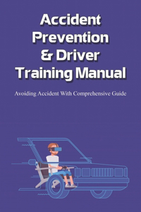 Accident Prevention & Driver Training Manual