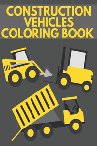 Construction Vehicles Coloring Book