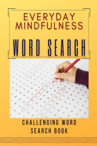 Everyday Mindfulness Word Search Challenging Word Search Book