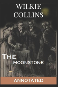 The Moonstone Annotated