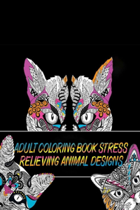 Adult Coloring Book Stress Relieving Animal Designs