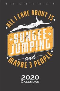 all i care about is bungee jumping and maybe 3 people Calendar 2020