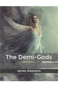 The Demi-Gods