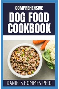 Comprehensive Dog Food Cookbook