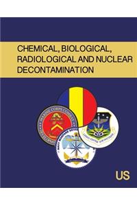 Chemical, biological, radiological and nuclear decontamination