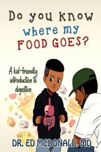 Do You Know Where My Food Goes?