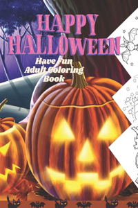 Happy Halloween Have Fun Adult Coloring Book