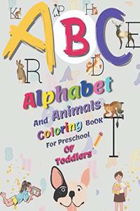 ABC, Alphabet And Animals Coloring Book For Preschool Of Toddlers
