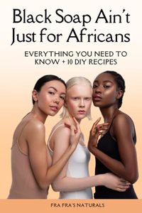 Black Soap Ain't Just For Africans