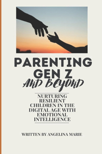 Parenting Gen Z and Beyond