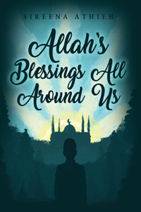 Allah's Blessings All Around Us