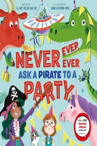 Never, Ever, Ever Ask a Pirate to a Party