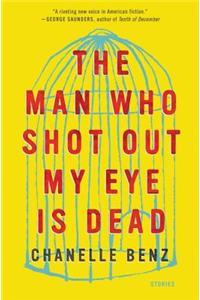 The Man Who Shot Out My Eye Is Dead
