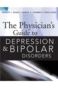 Physician's Guide to Depression and Bipolar Disorders