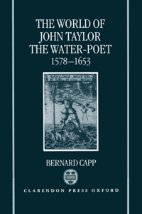 World of John Taylor the Water-Poet, 1578-1653
