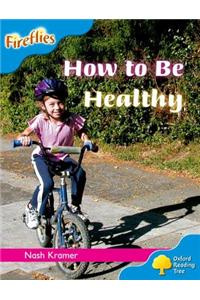 Oxford Reading Tree: Level 3: Fireflies: How to be Healthy