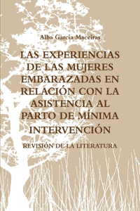 Experiencias de Las Mujeres Embarazadas En Relación Con La Asistencia Al Parto de Mínima Intervención. Revisión de la Literatura.