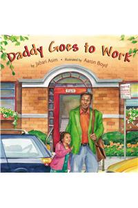 Daddy Goes to Work