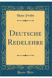 Deutsche Redelehre (Classic Reprint)