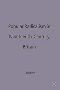 Popular Radicalism in Nineteenth-Century Britain