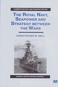 Royal Navy, Seapower and Strategy Between the Wars