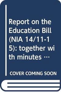 Report on the Education Bill (NIA 14/11-15)
