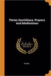 Pietas Quotidiana. Prayers and Meditations