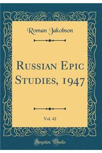 Russian Epic Studies, 1947, Vol. 42 (Classic Reprint)