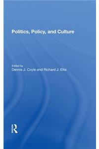 Politics, Policy, and Culture