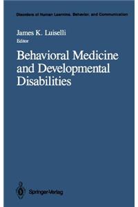 Behavioral Medicine and Developmental Disabilities