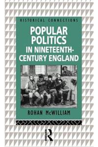 Popular Politics in Nineteenth Century England