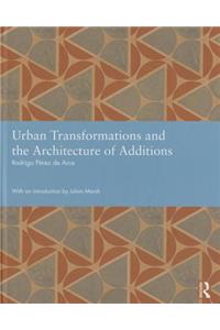 Urban Transformations and the Architecture of Additions