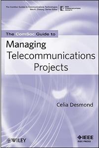 Comsoc Guide to Managing Telecommunications Projects