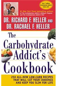 The Carbohydrate Addict's Cookbook: 250 All-New Low-Carb Recipes That Will Cut Your Cravings and Keep You Slim for Life