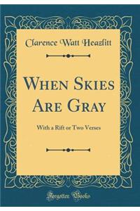 When Skies Are Gray
