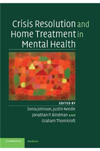 Crisis Resolution and Home Treatment in Mental Health