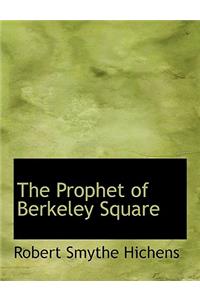 The Prophet of Berkeley Square