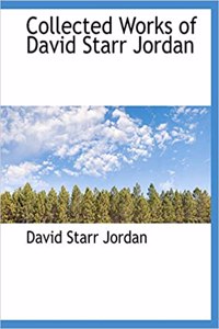 Collected Works of David Starr Jordan