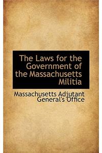 The Laws for the Government of the Massachusetts Militia