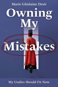 Owning My Mistakes